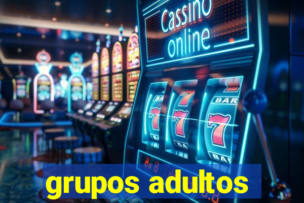 grupos adultos